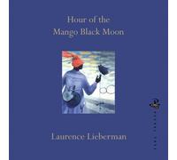 Laurence Lieberman Hour of the Mango Black Moon (Tascabile)