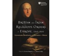 Laurence Lux-St British and Irish Religious Orders in Europe, (Copertina rigida)