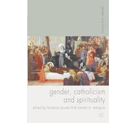 Laurence Lux-Sterritt Carmen Mang Gender, Catholicism and Spiritual (Tascabile)