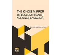 Laurence Marcellus L The King’s Mirror (Speculum regale-Konungs Skug (Tascabile)