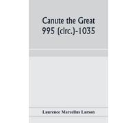 Laurence Marcellus Larson Canute the Great (Tascabile)