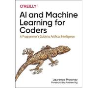 Laurence Moroney AI and Machine Learning For Coders (Tascabile)