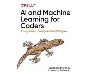 Laurence Moroney AI and Machine Learning For Coders (Tascabile)