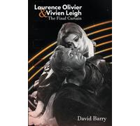 Laurence Olivier & Vivien Leigh: The Final Curtain