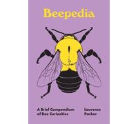 Beepedia: A Brief Compendium of Bee Curiosities