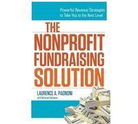 Laurence Pagnoni Michael Solomon The Nonprofit Fundraising Solution (Tascabile)