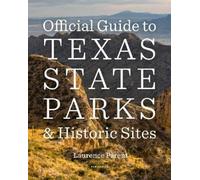 Laurence Parent Official Guide to Texas State Parks and Historic Sit (Tascabile)