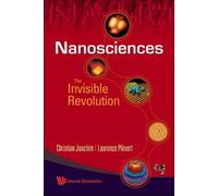 Laurence Plevert Christian Joac Nanosciences: The Invisible Revolut (Tascabile)