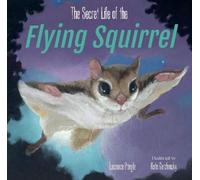 Laurence Pringle The Secret Life of the Flying Squirrel (Copertina rigida)