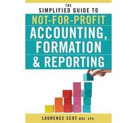 Laurence Scot The Simplified Guide to Not-for-Profit Accounting, For (Tascabile)