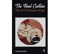 Laurence Senelic The Final Curtain: The Art of Dying on Stag (Copertina rigida)
