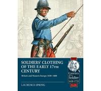 Laurence Spring Soldiers' Clothing of the Early 17th Century (Tascabile)