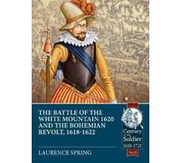 Laurence Spring The Battle of the White Mountain 1620 and the Bohemi (Tascabile)