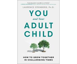 Laurence Steinberg You and Your Adult Child (Tascabile)