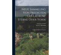 Laurence Sterne Neue Sammlung Von Predigten Des Laurenz Sterne Oder (Tascabile)