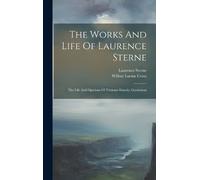Laurence Sterne The Works And Life Of Laurence Sterne (Copertina rigida)