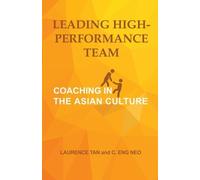 Laurence Tan Eng Neo C Leading High-Performance Team (Tascabile)