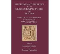 Laurence Toteli Medicine and Markets in the Graeco-Roman Worl (Copertina rigida)