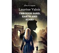 Laurène Valois - Book 2 - Through Sand, Earth and Stars