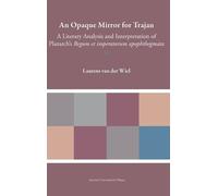 Laurens van der Wiel An Opaque Mirror For Trajan (Copertina rigida)