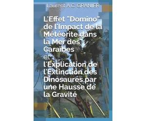 Laurent a C Gra L'Effet "Domino" de l'Impact de la Météorite dans la (Tascabile)
