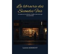 Laurent Agramunt La Librairie des Secondes Fois (Tascabile)