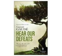 Laurent Gaudé Hear Our Defeats (Tascabile)