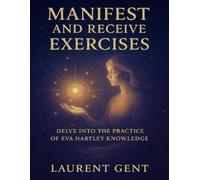 Laurent Gent Manifest and Receive Exercises (Tascabile)