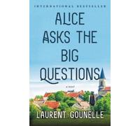 Laurent Gounelle Alice Asks the Big Questions (Copertina rigida)