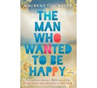 Laurent Gounelle The Man Who Wanted to Be Happy (Tascabile)