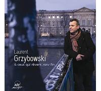 Laurent Grzybowski - A Ceux Qui Rêvent sans Fin