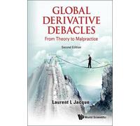 Laurent L Jacqu GLOBAL DERIVATIVE DEBACLES: FROM THEORY TO MA (Copertina rigida)