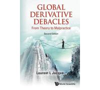 Laurent L Jacqu Global Derivative Debacles: From Theory To Malpracti (Tascabile)