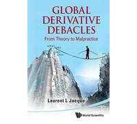 Laurent L Jacqu Global Derivative Debacles: From Theory To Malpracti (Tascabile)