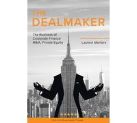 The DealMaker: The Business of Corporate Finance M&A, Private Equity