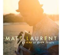 LAURENT, MATT - COMME LE BEAU TEMPS