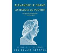 Laurent Pernot Alexandre Le Grand, Les Risques Du Pouvoir (Tascabile)