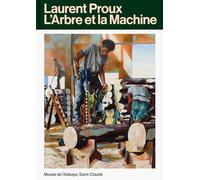 Laurent Proux: L'arbre et la machine