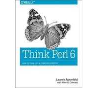 Laurent Rosenfeld Allen Downey Think Perl 6 (Tascabile)