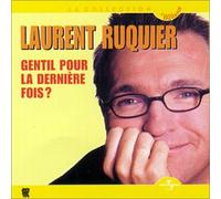 Laurent Ruquier - Gentil Pour La Dernière Fois