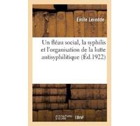 Laurent-Victor- Un Fléau Social, La Syphilis Et l'Organisation de la (Tascabile)