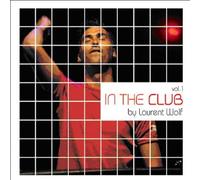 Laurent Wolf - In The Club Vol. 1 (DJ Laurent Wolf) [French Import] by Laurent Wolf (2005-05-23)