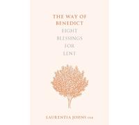 Laurentia Johns The Way of Benedict: Eight Blessings for Lent (Tascabile)