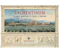 Laurentinum. La villa marittima di Plinio il Giovane. Vol. 1: Otium Maritimum.