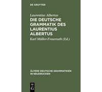 Laurentius Alber Die deutsche Grammatik des Laurentius Alber (Copertina rigida)
