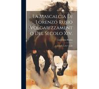 Laurentius Rusi La Mascalcia Di Lorenzo Rusio Volgarizzamento (Copertina rigida)