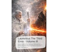 Laurentius The Third Error - Volume III: At the outset, reality fractures. Rules persist without authority, systems operate without belief, and language itself loses its temporal anchors.