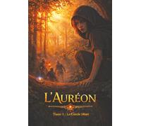 L'Auréon - Tome 1 : Le Cercle Muet: Création Originale Fantastique