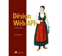 Lauret Arnaud The Design of Web APIs, Second Edition (Tascabile)