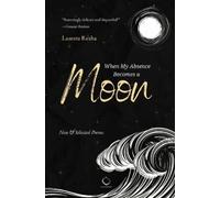 Laureta Rexha When My Absence Becomes a Moon (Tascabile)